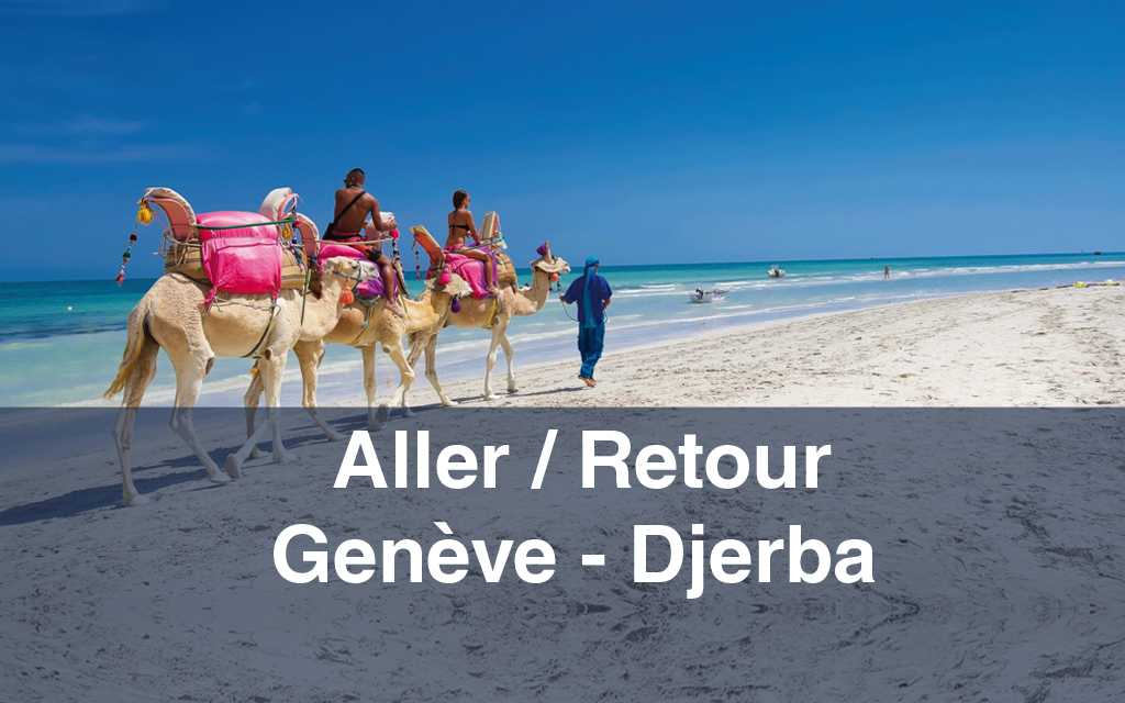 Billet d’avion : Aller / Retour Genève-Djerba-Gèneve