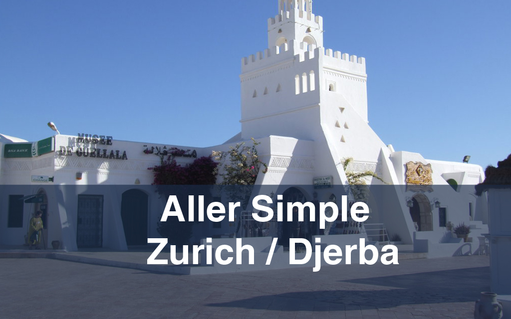 Billet d’avion : Aller Simple Zurich / Djerba